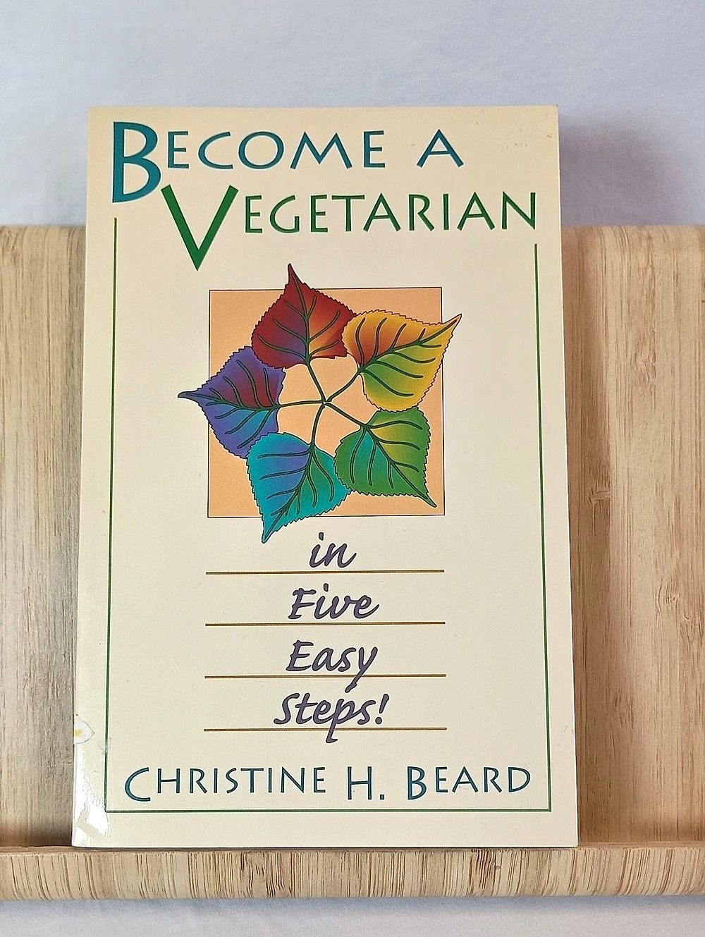 Become a Vegetarian in Five Easy Steps! Cookbook